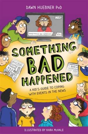 Something Bad Happened de Dawn Huebner