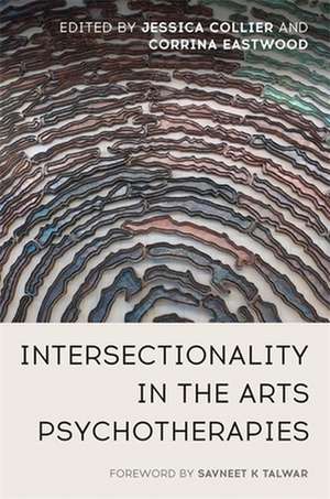 Intersectionality in the Arts Psychotherapies de Corrina Eastwood