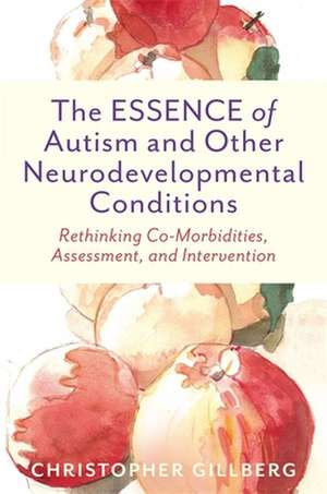 The ESSENCE of Autism and Other Neurodevelopmental Conditions de Christopher Gillberg