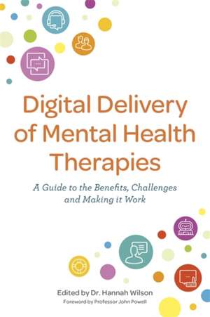 Digital Delivery of Mental Health Therapies de Hannah Wilson