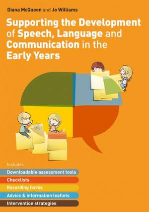 Supporting the Development of Speech, Language and Communication in the Early Years de Diana McQueen