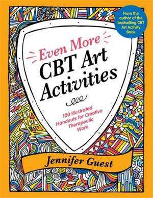 Even More CBT Art Activities de Jennifer Guest