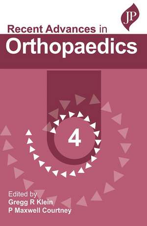 Recent Advances in Orthopaedics - 4 de Gregg R Klein