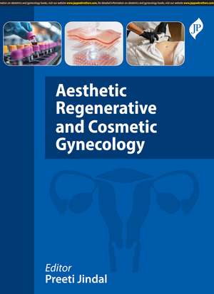 Aesthetic, Regenerative and Cosmetic Gynecology de Preeti Jindal