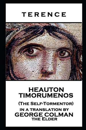 Terence - Heauton Timorumenos (The Self-Tormentor) de Terence