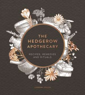 The Hedgerow Apothecary de Christine Iverson