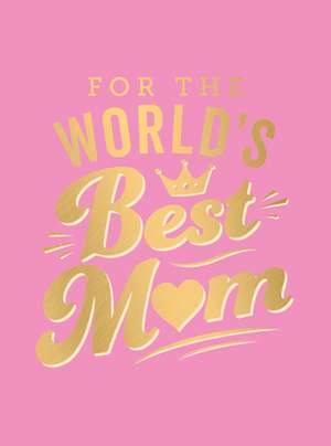 For the World's Best Mum de Summersdale Publishers