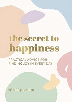 The Secret to Happiness de Sophie Golding