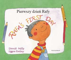 Rafa's First Day Polish and English de David Mills