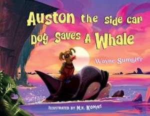 Auston the Side Car Dog Saves a Whale de Wayne Sumbler