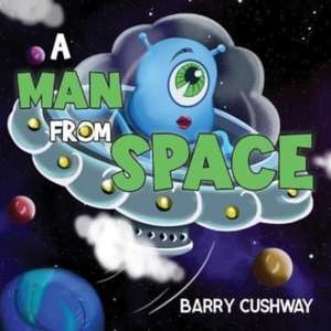 A Man From Space de Barry Cushway