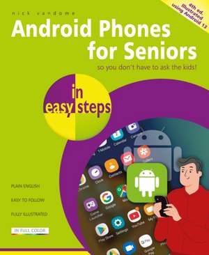 Android Phones for Seniors in Easy Steps de Nick Vandome