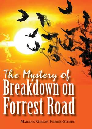 The Mystery of Breakdown on Forrest Road de Marilyn Gibson Forbes-Stubbs