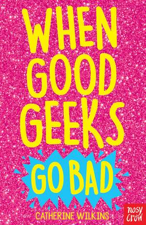 Wilkins, C: When Good Geeks Go Bad