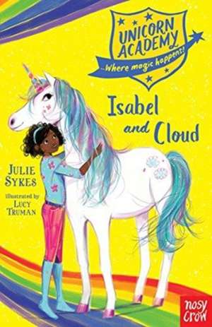 Unicorn Academy: Isabel and Cloud de Julie Sykes