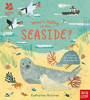 National Trust: Who's Hiding at the Seaside? de Katharine Mcewen