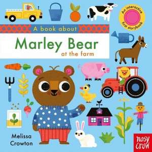 A Book About Marley Bear at the Farm de Melissa Crowton