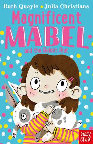 Magnificent Mabel and the Rabbit Riot de Ruth Quayle