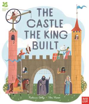 National Trust: The Castle the King Built de Rebecca Colby