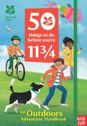 National Trust: 50 Things To Do Before You're 11 3/4 de Nosy Crow Ltd