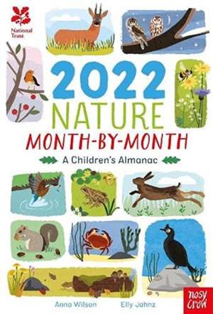 National Trust: 2022 Nature Month-By-Month: A Children's Almanac de Anna Wilson