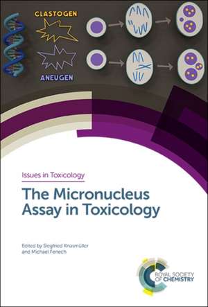 Micronucleus Assay in Toxicology de Siegfried Knasmueller