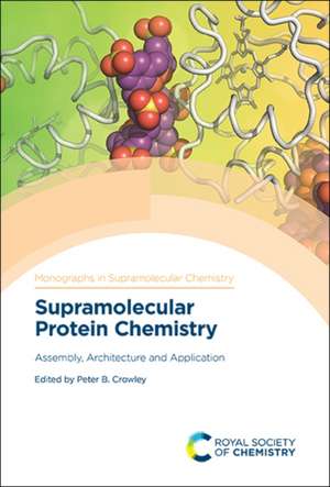 Supramolecular Protein Chemistry de Peter B Crowley