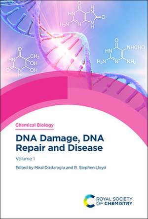 DNA Damage, DNA Repair and Disease de Miral Dizdaroglu