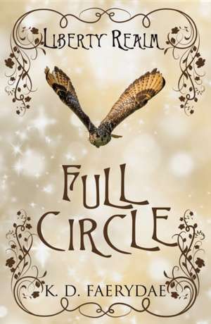Full Circle de K. D. Faerydae