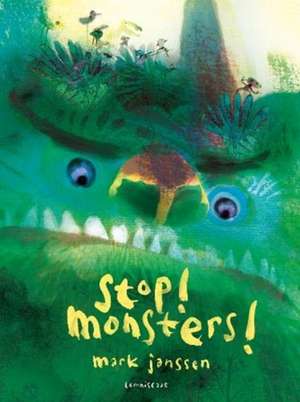 Stop! Monsters! de Mark Janssen