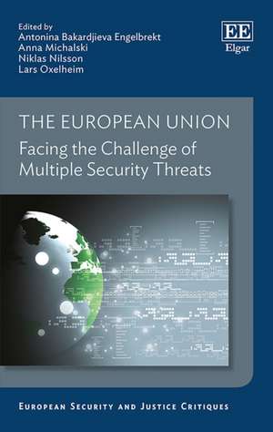 The European Union – Facing the Challenge of Multiple Security Threats de Antonina Bakardjieva Eng