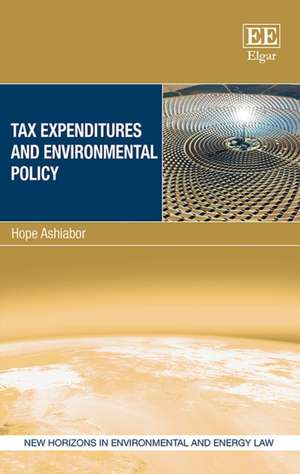 Tax Expenditures and Environmental Policy de Hope Ashiabor