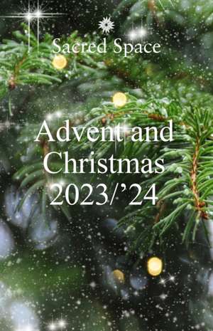 Sacred Space: Advent & Christmas 2023-2024 de The Irish Jesuits