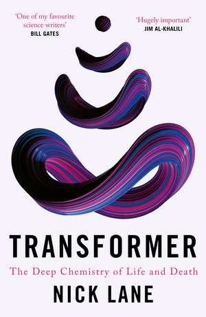 Transformer: The Deep Chemistry of Life and Death de Nick Lane