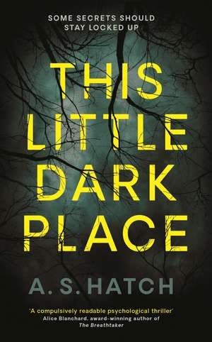 This Little Dark Place de A. S. Hatch