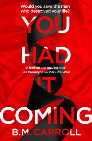 You Had It Coming de B.M. Carroll