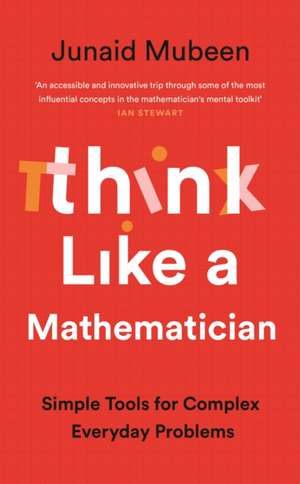 Think Like a Mathematician de Junaid Mubeen