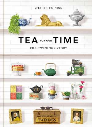 Tea For Our Time: The Twinings Story de Profile Books