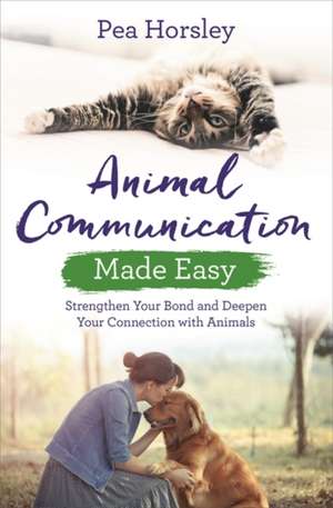 Animal Communication Made Easy de Pea Horsley