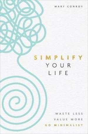 Conroy, M: Simplify Your Life de Mary Conroy