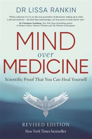 Mind Over Medicine de Lissa Rankin