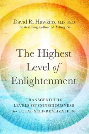 The Highest Level of Enlightenment de David R. Hawkins