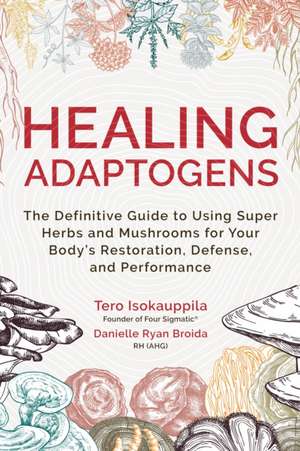 Healing Adaptogens de Tero Isokauppila