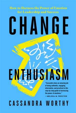 Worthy, C: Change Enthusiasm de Cassandra Worthy