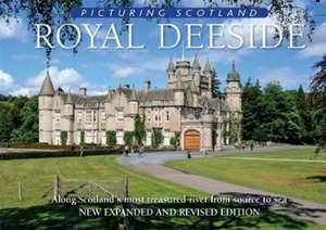 Royal Deeside: Picturing Scotland de COLIN NUTT