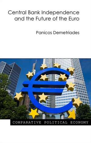 Central Bank Independence and the Future of the Euro de Panicos Demetriades