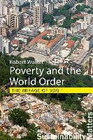 Poverty and the World Order de Robert Walker