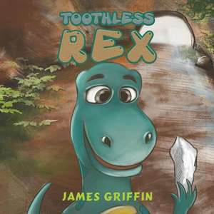 Toothless Rex de James Griffin