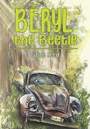 Beryl the Beetle de Jayne Reed