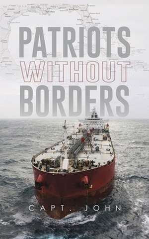 Patriots Without Borders de Capt John